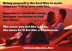 Being Yourself Is The Best Way To Make Somone Fall In Love With You