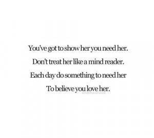 treat her like a mind reader each day do something to need her to ...