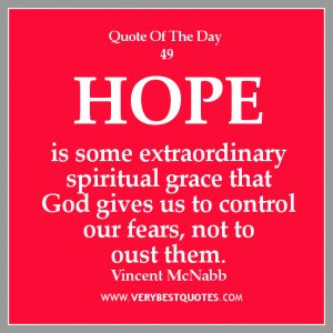 of The Day, HOPE QUOTES, Hope is some extraordinary spiritual grace ...