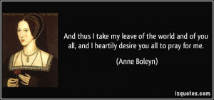 ... world and of you all, and I heartily desire you all to pray for me