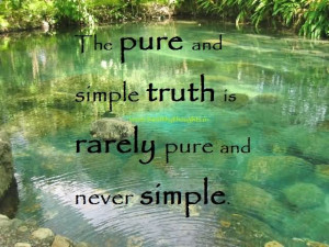 The Pure And Simple Truth Is Rarely Pure And Never Simple - Thoughts ...
