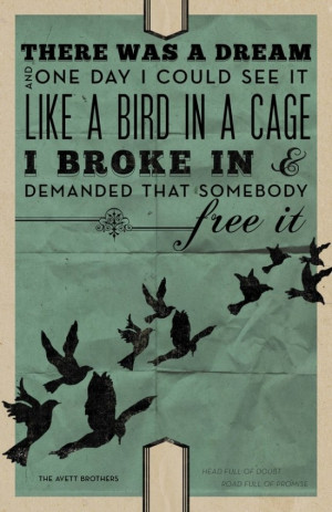 ... Avett Brothers, Songs Lyrics, A Tattoo, Posters, Birds, Brother Quotes