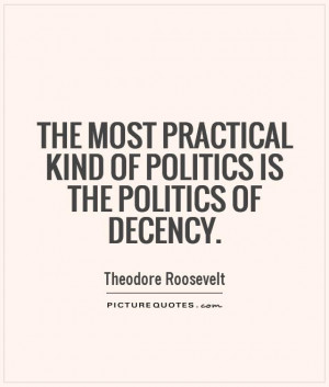 Politics Quotes Theodore Roosevelt Quotes