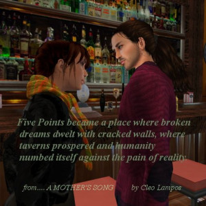 quote from A MOTHER'S SONG by Cleo Lampos Five Points was the part of ...