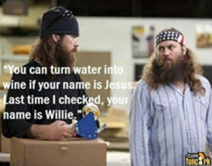FunCork.com - Pictures - Duck Dynasty: Your Name is Willie