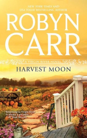 Harvest Moon ( Virgin River Series) - Robyn Carr: Worth Reading ...