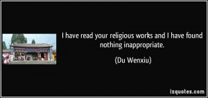 ... religious works and I have found nothing inappropriate. - Du Wenxiu
