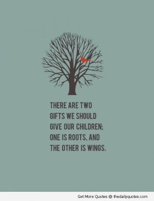 love-your-child-mommy-daughter-son-quotes-give-your-child-roots-and ...