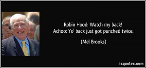 Robin Hood: Watch my back! Achoo: Yo' back just got punched twice ...