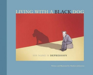 Living with a Black Dog : His Name Is Depression : AKA I Had a Black ...