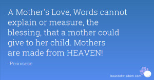 Mother's Love, Words cannot explain or measure, the blessing, that a ...