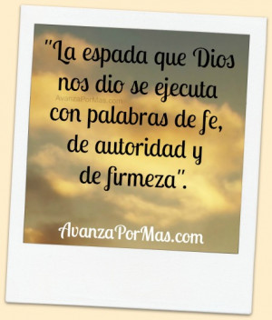 La espada que Dios nos dio se ejecuta con palabras de fe..