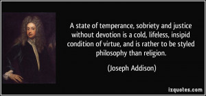 ... virtue, and is rather to be styled philosophy than religion. - Joseph
