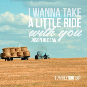 Wanna Take A Little Ride With You - Jason Aldean
