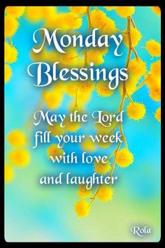 Monday morning blessings Happy Mondays, Mondays Quotes, Mondays ...