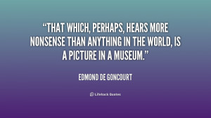 Edmond De Goncourt Quotes