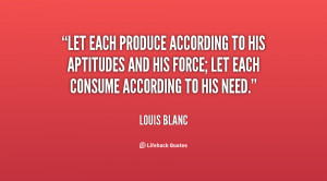 ... according to his aptitudes and his force; let each consume according