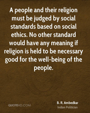 must be judged by social standards based on social ethics. No other ...