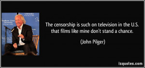 The censorship is such on television in the U.S. that films like mine ...