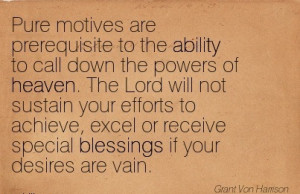 Pure Motives Are Prerequisite To The Ability To Call Down The Powers ...