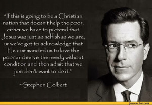 Liberal propagandist Stephen Colbert had this to say: