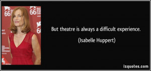 More Isabelle Huppert Quotes