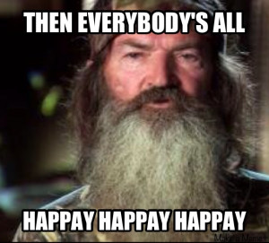 Phil - Happy happy happy - Duck Dynasty