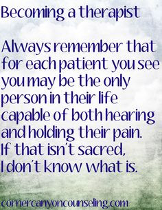 ... both hearing and holding their #pain. That is #sacred. #psychotherapy