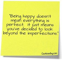 Truth . Learn to accept and look beyond your own flaws and ...