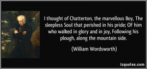 of Chatterton, the marvellous Boy, The sleepless Soul that perished ...