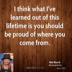 kid-rock-kid-rock-i-think-what-ive-learned-out-of-this-lifetime-is.jpg