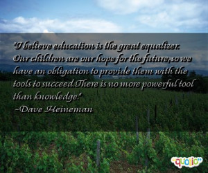 dave heineman quotes i believe education is the great equalizer dave ...