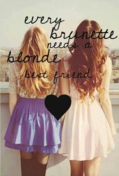 every brunette needs a blonde best friend ♡ More
