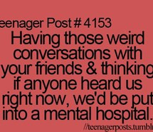 ... mental hospital, quote, teen, teenager post, text, think, true, weird
