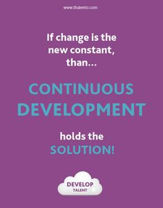 change is the new constant than continuous development holds the ...