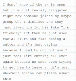 that’s terrible! w-whatever you do don’t start cutting yourself ...