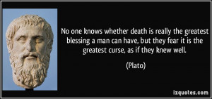 No one knows whether death is really the greatest blessing a man can ...