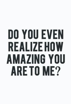 your life had somebody that finds YOU more amazing than I Do?? Someone ...