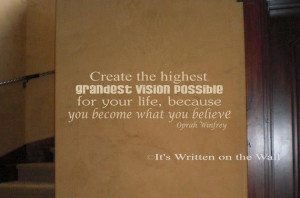Oprah Winfrey quote Create the highest grandest vision possible for ...