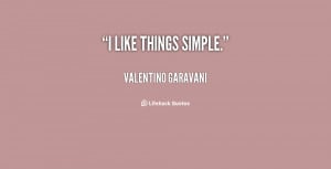 quote-Valentino-Garavani-i-like-things-simple-15526.png