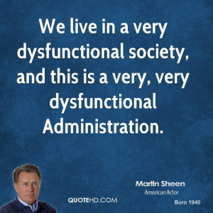 martin-sheen-martin-sheen-we-live-in-a-very-dysfunctional-society-and ...