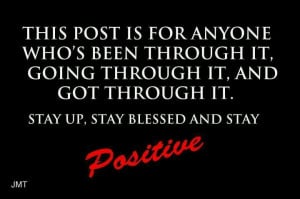 Stay POSITIVE.