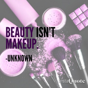 Beauty isn't makeup