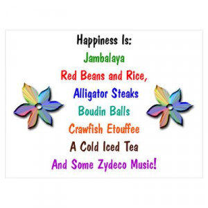 Cajun Sayings http://www.cafepress.com/+happiness_is_cajun_food_large ...