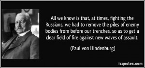 All we know is that, at times, fighting the Russians, we had to remove ...