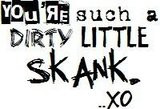 Skank Quotes Graphics | Skank Quotes Pictures | Skank Quotes Photos