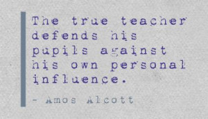 ... defends-his-pupils-against-his-own-personal-influence-education-quote