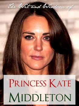 KATE MIDDLETON (Special Nook Edition): COLLECTION OF QUOTES BY KATE ...