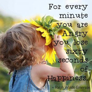 ... angry you lose sixty seconds of happiness - Wisdom Quotes and Stories