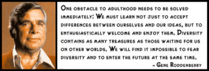 Gene Roddenberry - One obstacle to adulthood needs to be solved ...